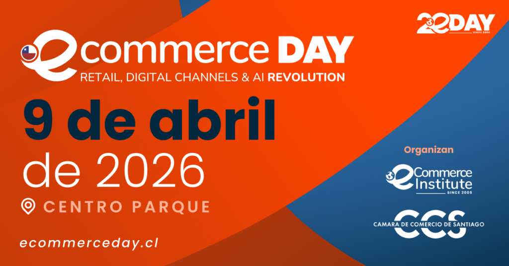 eCommerce Day Chile 2026: de la inspiración a la acción, las experiencias que conectarán a los líderes del retail digital