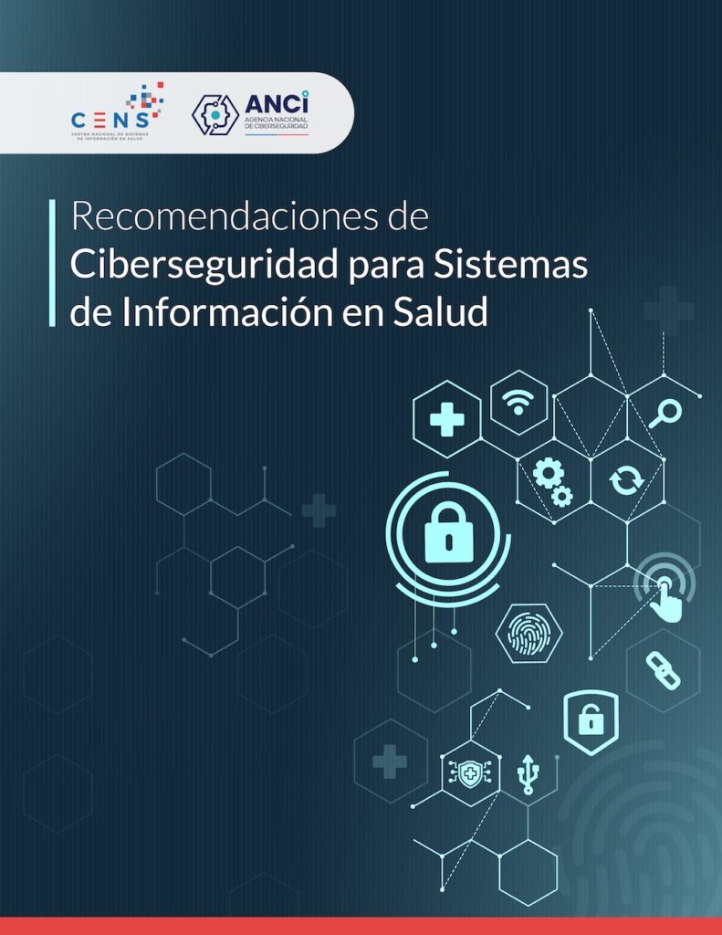 CENS y ANCI entregan recomendaciones para fortalecer la ciberseguridad de los sistemas de información en salud